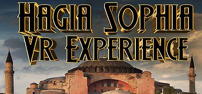 圣索非亚大教堂VR体验（Hagia Sophia VR Experience）